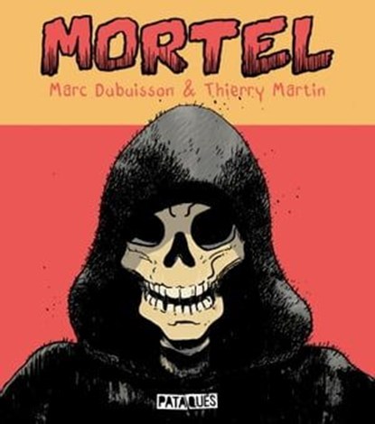 Mortel, Marc Dubuisson ; Thierry Martin - Ebook - 9782413030829