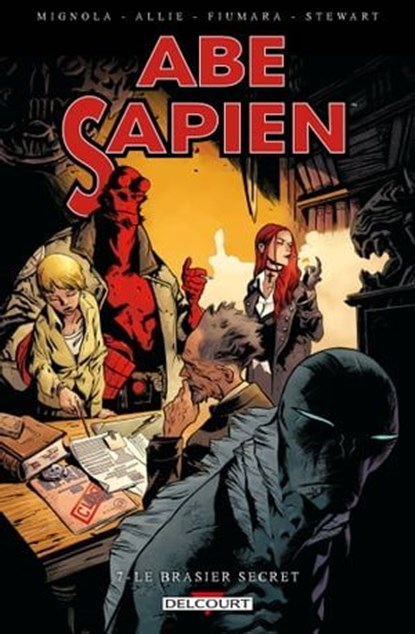 Abe Sapien T07, Mike Mignola ; Scott Allie ; Sebastiàn Fiumara ; Max Fiumara - Ebook - 9782413031086