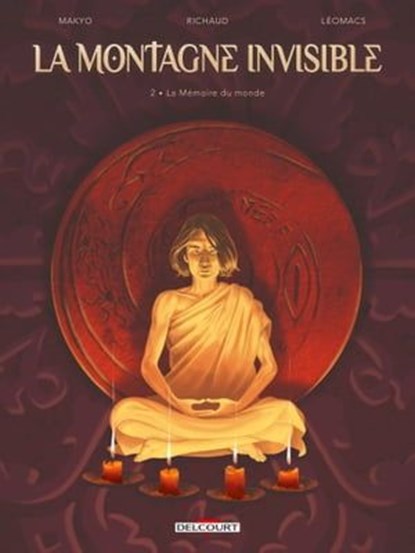La Montagne invisible T02 - La Mémoire du monde, Frédéric Richaud ; Makyo ; Massimiliano Leomacs ; Claudia Chec - Ebook - 9782413031819
