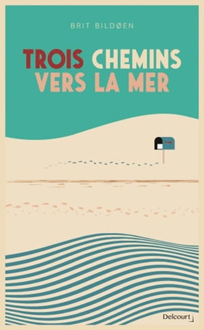 Trois chemins vers la mer, Brit Boelden - Ebook - 9782413032298