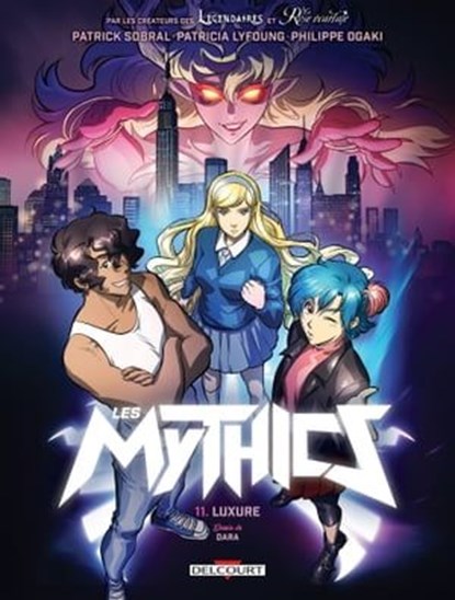 Les Mythics T11, Philippe Ogaki ; Patrick Sobral ; Patricia Lyfoung ; Rémi Guérin ; Dara - Ebook - 9782413033189
