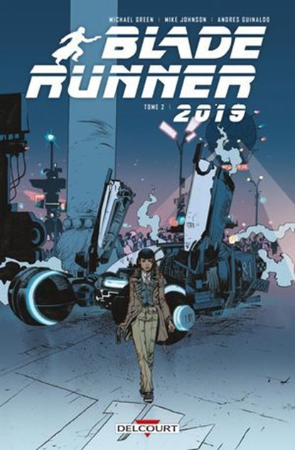 Blade Runner 2019 T02, Mike Johnson ; Michael Green ; Andres Guinaldo - Ebook - 9782413033677