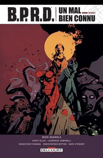 BPRD Un Mal bien connu - Intégrale, Mike Mignola ; Scott Allie ; Laurence Campbell - Ebook - 9782413034575