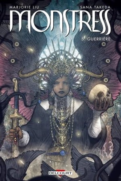 Monstress T05 - Guerrière, Marjorie Liu ; Sana Takeda - Ebook - 9782413034810
