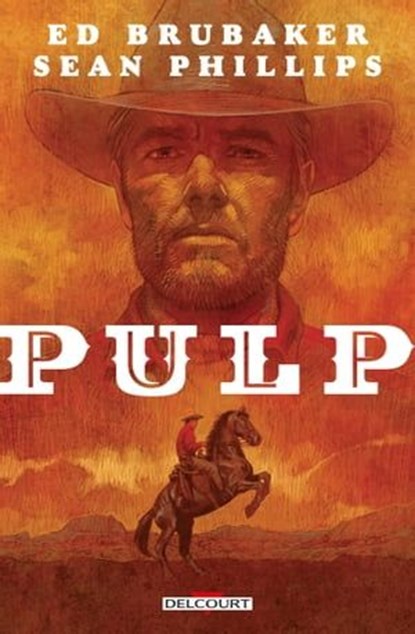 Pulp, Ed Brubaker ; Sean Phillips ; Jacob Phillips - Ebook - 9782413034827