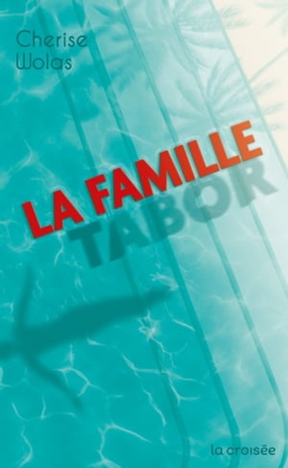 La Famille Tabor, Cherise Wolas - Ebook - 9782413035374