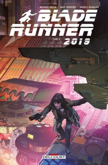 Blade Runner 2019 T03, Mike Johnson ; Michael Green ; Andres Guinaldo - Ebook - 9782413035497