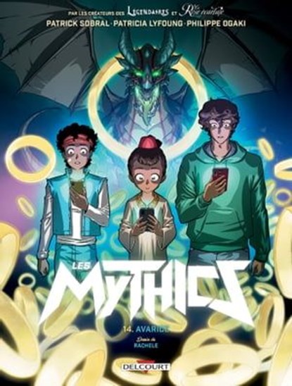 Les Mythics T14 - Avarice, Patrick Sobral ; Patricia Lyfoung ; Philippe Ogaki ; Rachele ; Paillat - Ebook - 9782413036517