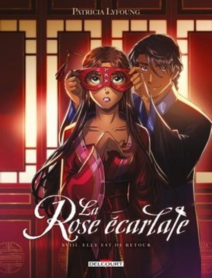 La Rose écarlate T18 - Elle est de retour, Patricia Lyfoung ; Philippe Ogaki - Ebook - 9782413036555