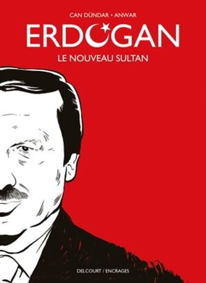 Erdogan - Le nouveau sultan, Can Dundar ; Jbr Anwar - Ebook - 9782413050483