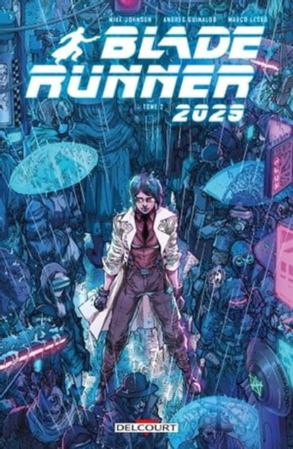 Blade Runner 2029 T02, Mike Johnson ; Michael Green ; Andres Guinaldo - Ebook - 9782413050735