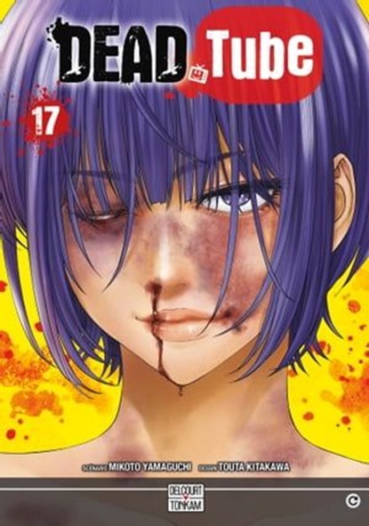 Dead Tube T17, Mikoto Yamaguchi ; Touta Kitakawa - Ebook - 9782413051091