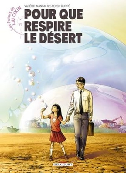 Les Futurs de Liu Cixin - Pour que respire le désert, Valérie Mangin ; Steven Dupré - Ebook - 9782413051930