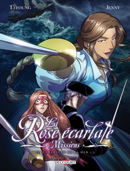 La Rose écarlate - Missions T09 - La fiancée de la mer 1/2, Patricia Lyfoung ; Jenny ; Philippe Ogaki ; Benjamin Pottier - Ebook - 9782413052067