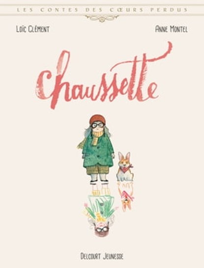 Les Contes des coeurs perdus - Chaussette NED, Anne Montel ; Loïc Clément - Ebook - 9782413052081