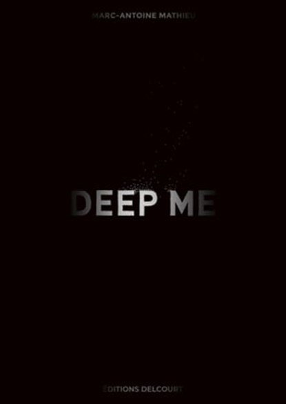 Deep Me, Marc-Antoine Mathieu - Ebook - 9782413053163