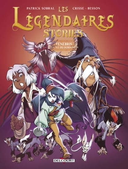 Les Légendaires - Stories T03, Patrick Sobral ; Didier Crisse - Ebook - 9782413053767