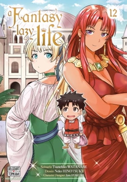 A Fantasy Lazy Life T12, Tsunehiko Watanabe ; Jyuu Ayakura - Ebook - 9782413054207