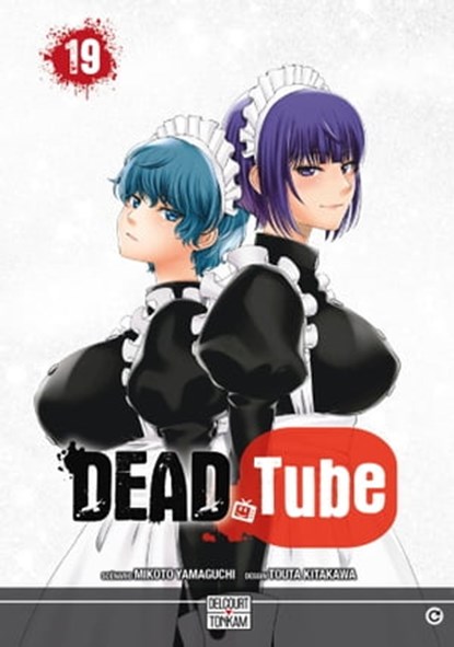 Dead Tube T19, Mikoto Yamaguchi ; Touta Kitakawa - Ebook - 9782413054320