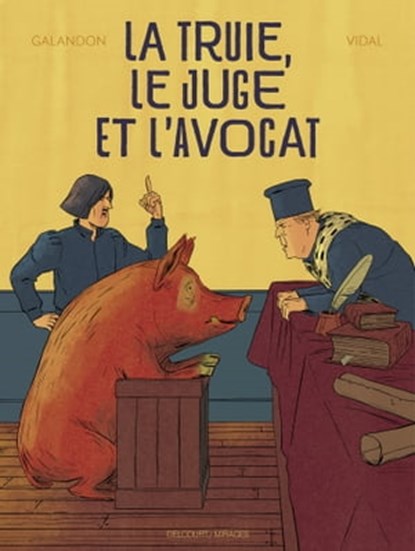 La Truie, le Juge et l'Avocat, Laurent Galandon ; Damien Vidal - Ebook - 9782413055280