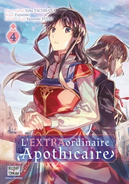 L'EXTRAordinaire Apothicaire T04, Fujiazuki ; Yasuyuki Syuri ; tachibana yuka - Ebook - 9782413055556