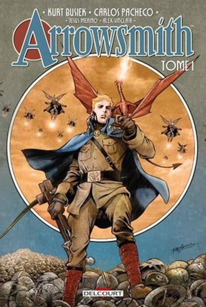 Arrowsmith T01, Kurt Busiek ; Carlos Pacheco - Ebook - 9782413057550