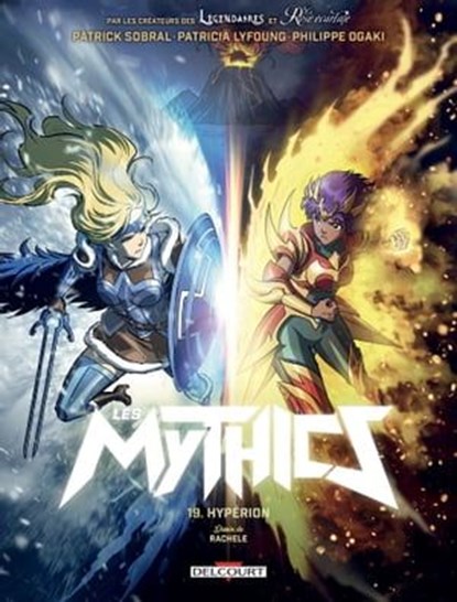 Les Mythics T19 - Hypérion, Patrick Sobral ; Patricia Lyfoung ; Philippe Ogaki ; Rachele ; Paillat - Ebook - 9782413057581
