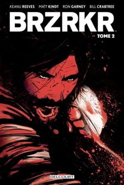 BRZRKR T02, Matt Kindt ; Keanu Reeves ; Ron Garney - Ebook - 9782413057833