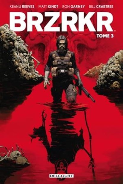 BRZRKR T03, Matt Kindt ; Keanu Reeves ; Ron Garney - Ebook - 9782413060109