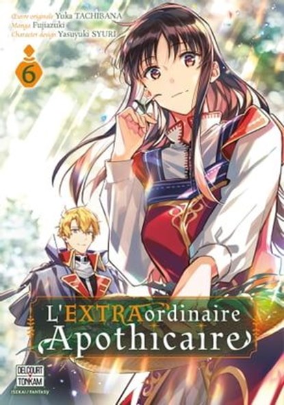L'EXTRAordinaire Apothicaire T06, Fujiazuki ; Yasuyuki Syuri ; tachibana yuka - Ebook - 9782413060673