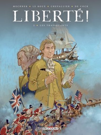 Liberté ! T02 - Les Trafiquants, Jordan Mechner ; Loïc Chevallier ; Étienne Le Roux ; Elvire De Cock - Ebook - 9782413061458