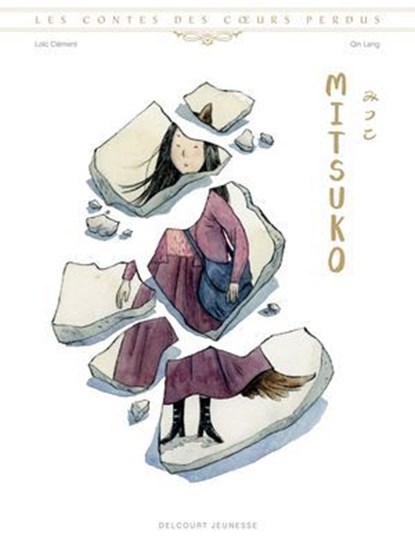Les Contes des coeurs perdus - Mitsuko, Qin Leng ; Loïc Clément - Ebook - 9782413061618