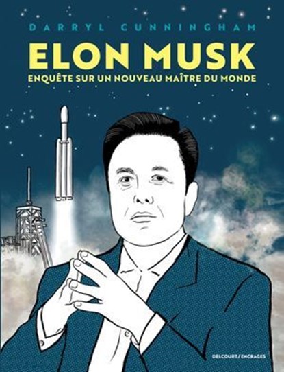 Elon musk - Enquête sur un nouveau maître du monde, Darryl Cunningham - Ebook - 9782413061823