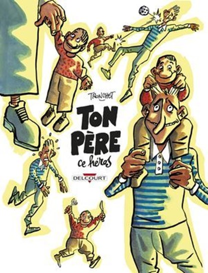 Ton père, ce héros, Didier Tronchet - Ebook - 9782413061878