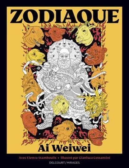 Zodiaque - Ai Weiwei, Ai Weiwei - Ebook - 9782413064015