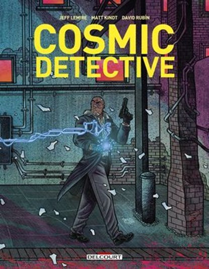 Cosmic detective, Matt Kindt ; Jeff Lemire ; David Rubin - Ebook - 9782413066446