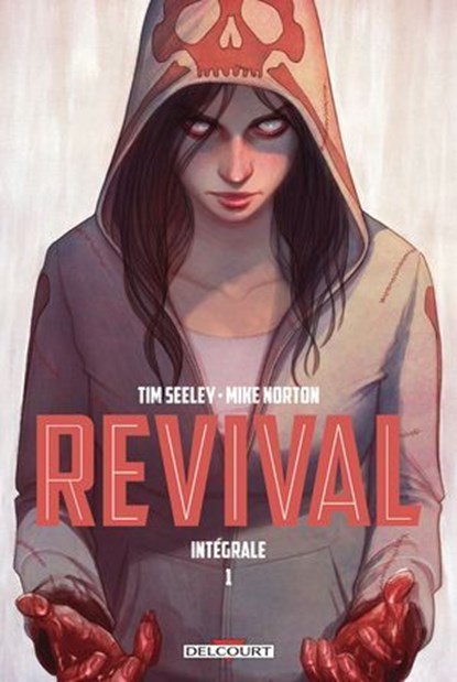Revival - Intégrale T01, Tim Seeley ; Mike Norton - Ebook - 9782413069799
