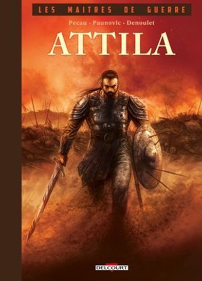 Les Maîtres de guerre - Attila, Jean-Pierre Pécau ; Dragan Paunovic - Ebook - 9782413069812