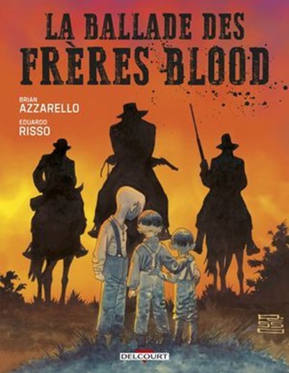 La Ballade des frères Blood, Brian Azzarello ; Eduardo Risso - Ebook - 9782413070153