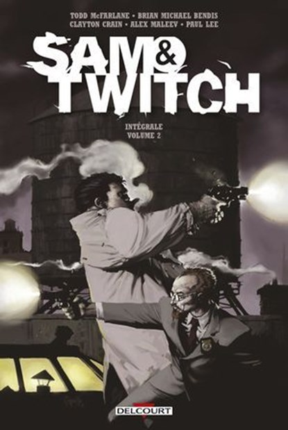Sam & Twitch - Intégrale T02, Brian Michael Bendis ; Todd McFarlane ; Clayton Crain ; Alex Maleev ; Paul Lee ; Jay Fotos ; Drew Hutchinson - Ebook - 9782413072201
