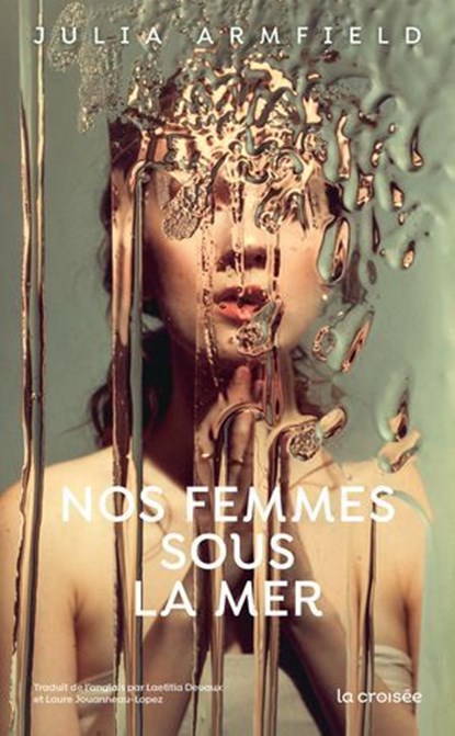 Nos femmes sous la mer, Julia Armfield - Ebook - 9782413072386