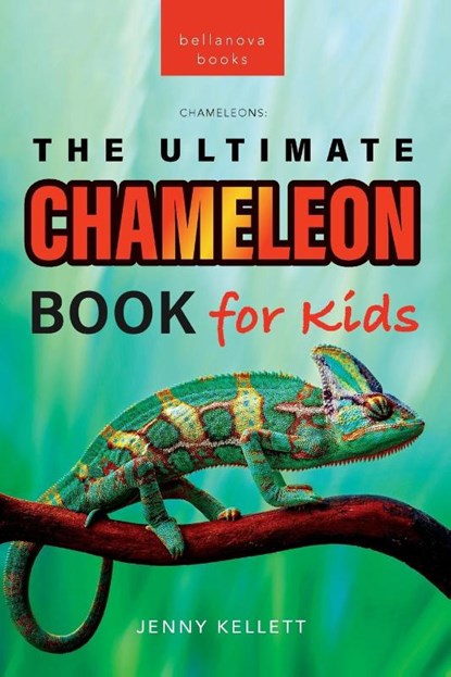 Chameleons The Ultimate Chameleon Book for Kids, Jenny Kellett - Paperback - 9782487191020