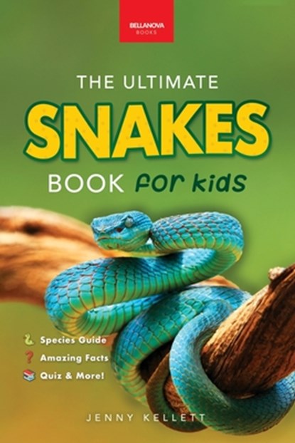 Snakes The Ultimate Snake Book for Kids: 100+ Amazing Snake Facts, Photos, Quiz & More, Jenny Kellett - Paperback - 9782487191204