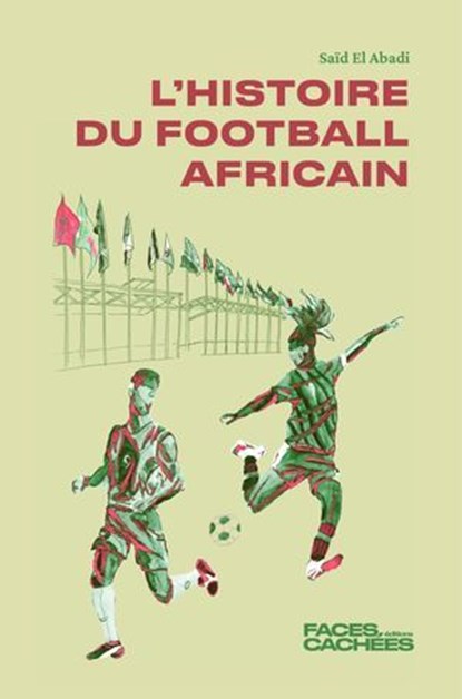 Histoire du football africain, Saïd El Abadi - Ebook - 9782487209268