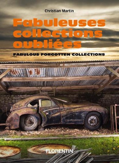 Fabulous Forgotten Collections, Christian Martin - Gebonden - 9782487507005