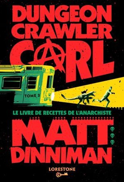 Dungeon Crawler Carl : Le Livre de recettes de l'Anarchiste - Tome 3 : une aventure de LitRPG. Saga de science-fiction et fantasy post apocalyptique aux millions de lecteurs, Livre nouveauté 2025, Matt Dinniman - Ebook - 9782487700185