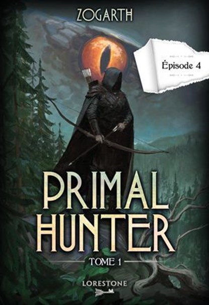 Primal Hunter - Episode 4 - Tome 1 : une aventure de LitRPG. Saga de science-fiction et fantasy aux deux millions de lecteurs, Livre nouveauté 2024 (version française), Zogarth - Ebook - 9782487700222