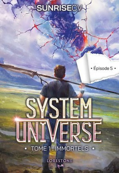 System Universe - Tome 1 : Immortels - Episode 5 : une aventure de LitRPG. Série de science-fiction et fantasy best-seller, Livre nouveauté 2025, SunriseCV - Ebook - 9782487700338