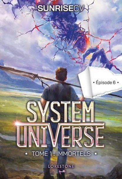 System Universe - Tome 1 : Immortels - Episode 6 : une aventure de LitRPG. Série de science-fiction et fantasy best-seller, Livre nouveauté 2025, SunriseCV - Ebook - 9782487700345