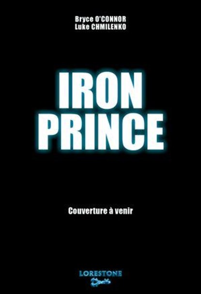 Iron Prince - Tome 1 - Partie 1 : Une aventure de Progression fantasy et LitRPG. Saga nouveauté Science Fiction 2025, Bryce O'Connor ; Luke Chmilenko - Ebook - 9782487700741